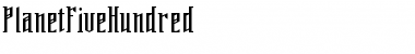 Download PlanetFiveHundred Font Download PlanetFiveHundred Font