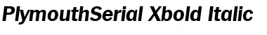 PlymouthSerial-Xbold Italic Font