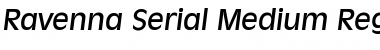 Ravenna-Serial-Medium RegularItalic Font