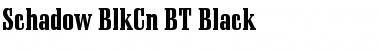 Schadow BlkCn BT Black Font