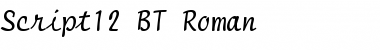 Script12 BT Roman Font
