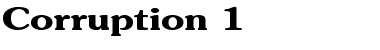 Download Corruption 1 Font Download Corruption 1 Font