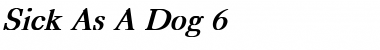 Sick As A Dog 6 Font