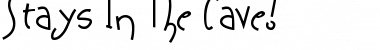 Download Stays In The Cave! Font Download Stays In The Cave! Font