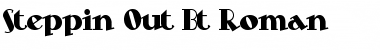 Steppin Out Bt Roman Regular Font