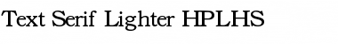 Text Serif Lighter HPLHS Font