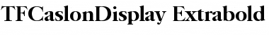 TFCaslonDisplay Extrabold Font