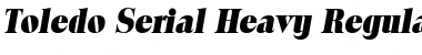 Toledo-Serial-Heavy RegularItalic Font