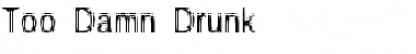 Too Damn Drunk Regular Font