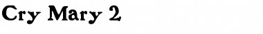 Download Cry Mary 2 Font Download Cry Mary 2 Font