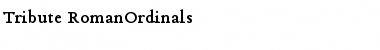 Tribute RomanOrdinals Font