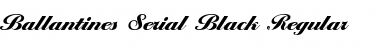 Ballantines-Serial-Black Font
