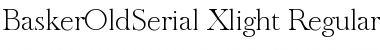 BaskerOldSerial-Xlight Regular Font