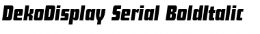 DekoDisplay-Serial BoldItalic Font
