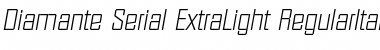 Diamante-Serial-ExtraLight RegularItalic Font