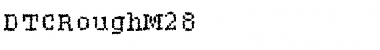 DTCRoughM28 Regular Font