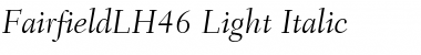 FairfieldLH46-Light LightItalic Font