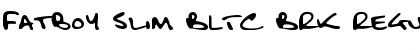 Download Fatboy Slim BLTC BRK Font Download Fatboy Slim BLTC BRK Font