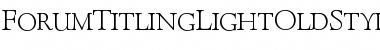 ForumTitlingLightOldStyleFigs Font ForumTitlingLightOldStyleFigs Font