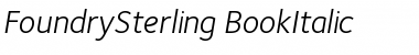 FoundrySterling-BookItalic Regular Font