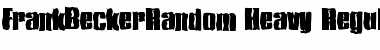 Download FrankBeckerRandom-Heavy Font Download FrankBeckerRandom-Heavy Font