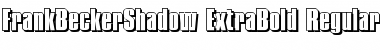 Download FrankBeckerShadow-ExtraBold Font Download FrankBeckerShadow-ExtraBold Font