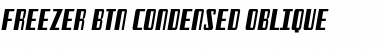 Freezer BTN Condensed Oblique Font