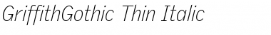 GriffithGothic Thin Italic Font