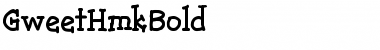 Download GweetHmkBold Font Download GweetHmkBold Font