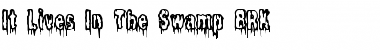 Download It Lives In The Swamp BRK Font