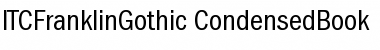 ITCFranklinGothic-CondensedBook Font