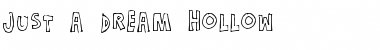 Just a dream Hollow Regular Font