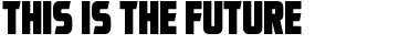 Download This Is The Future Font