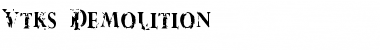 Vtks Demolition Regular Font