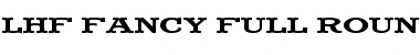 Download LHF Fancy Full Round REG Font