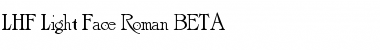 LHF Light Face Roman BETA Regular Font