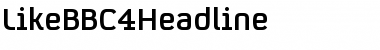 Download LikeBBC4Headline Font Download LikeBBC4Headline Font