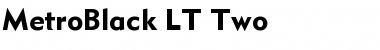 MetroBlack LT Two Regular Font