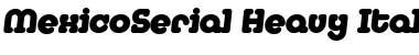 MexicoSerial-Heavy Italic Font