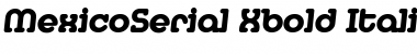 MexicoSerial-Xbold Italic