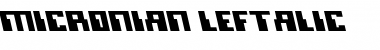 Micronian Leftalic Italic Font