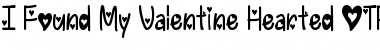 I Found My Valentine Hearted Regular Font