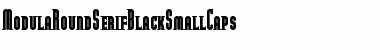 ModulaRoundSerifBlackSmallCaps  Font