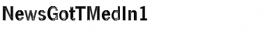 Download NewsGotTMedIn1 Font Download NewsGotTMedIn1 Font