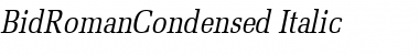 BidRomanCondensed Italic Font