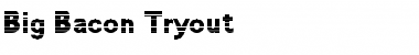 Big Bacon Tryout Font