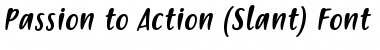Download Passion to Action Slant Font