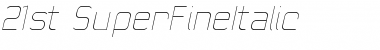 21st SuperFineItalic Font