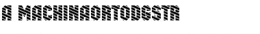 a_MachinaOrtoDgStr Font