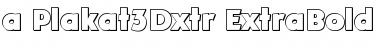 a_Plakat3Dxtr ExtraBold Font